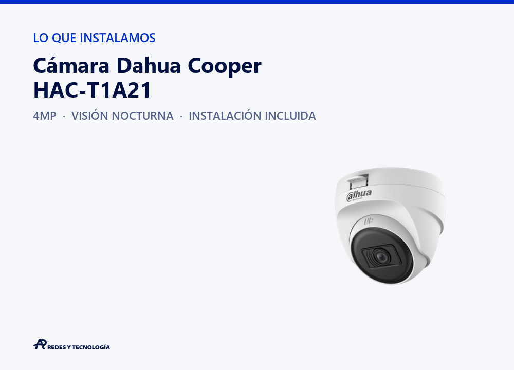 Cámara Dahua Cooper HAC-T1A21 de 4MP con visión nocturna, un ejemplo de las cámaras que instalamos